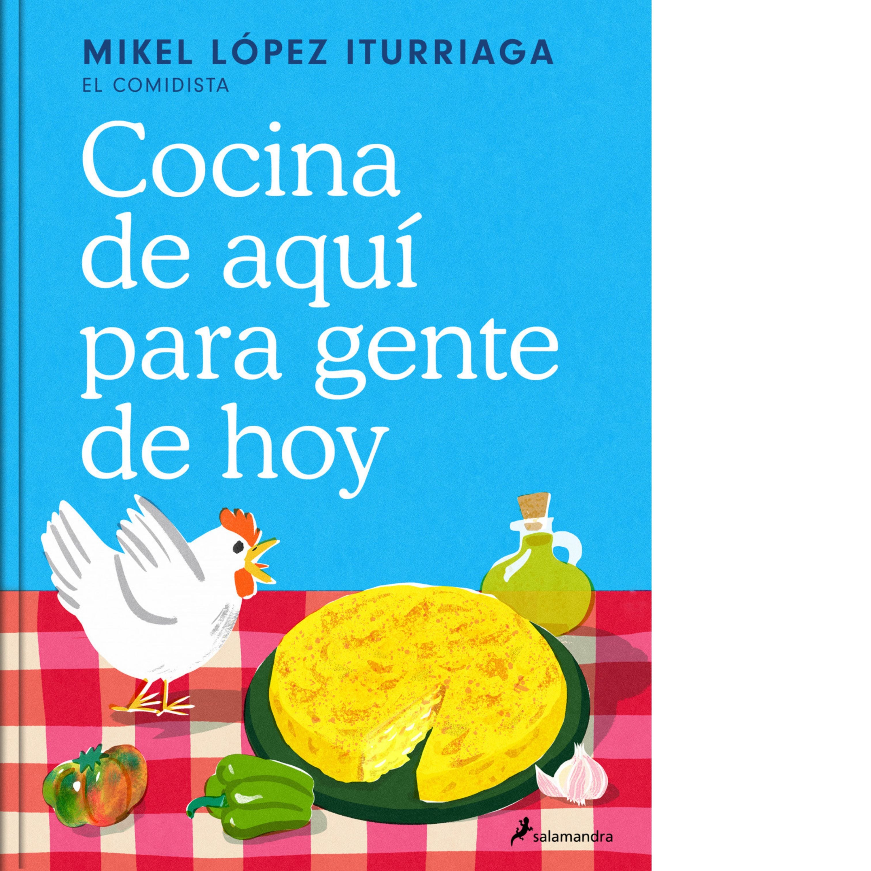 Cocina de aquí para gente de hoy (Mikel Iturriaga)