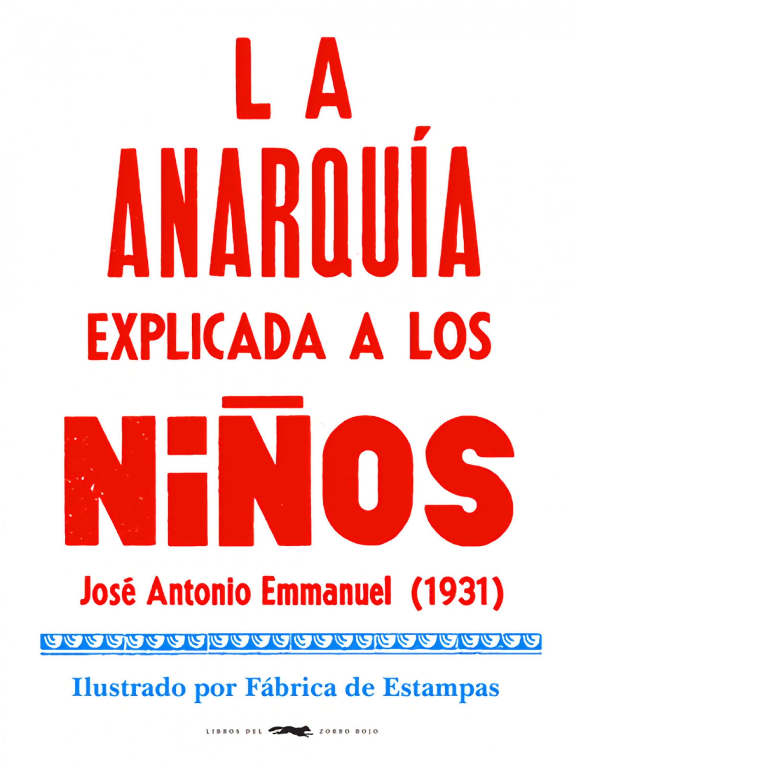 La anarquia explicada a los niños | Jose Antonio Emmanuel