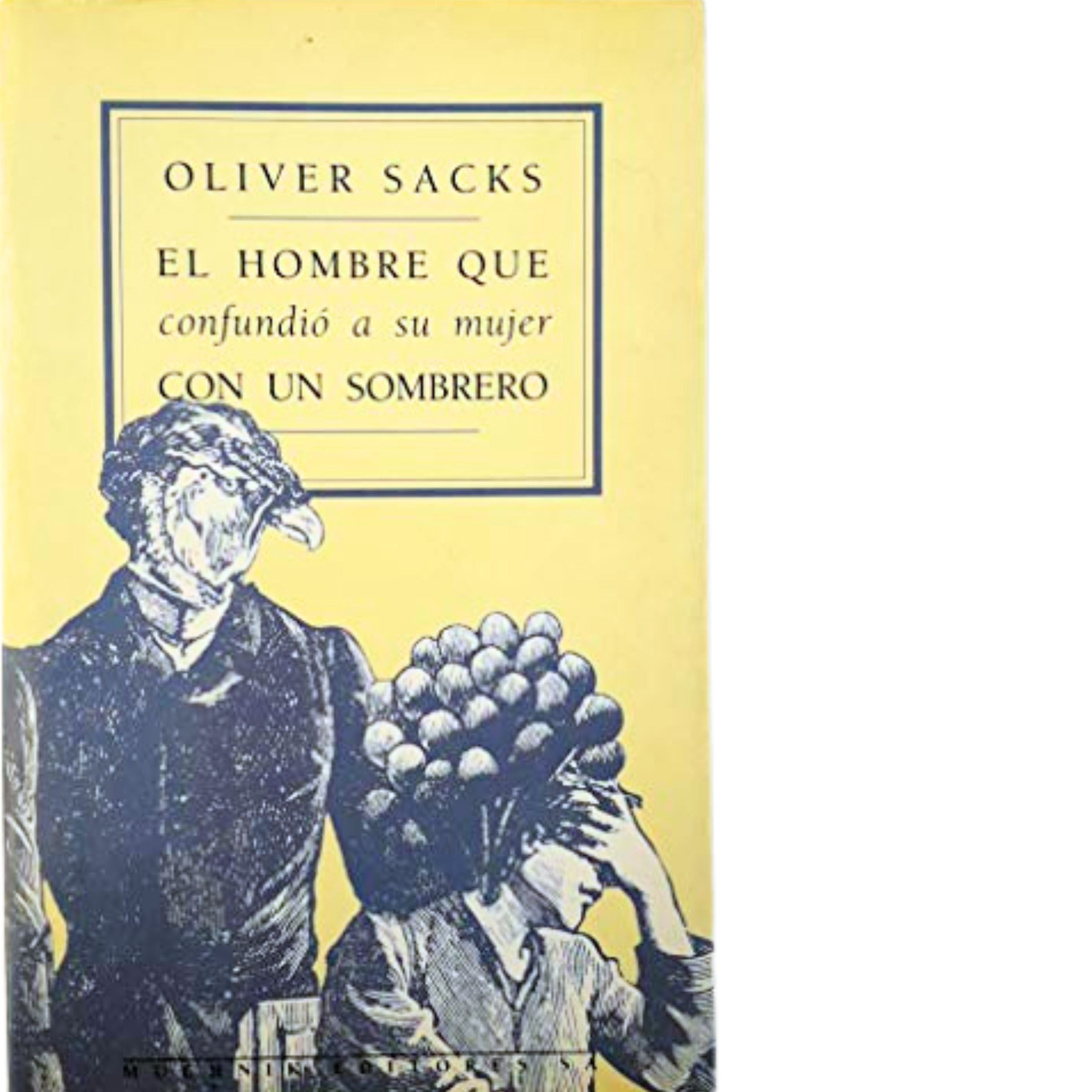 El hombre que confundió a su mujer con un sombrero | Oliver Sacks